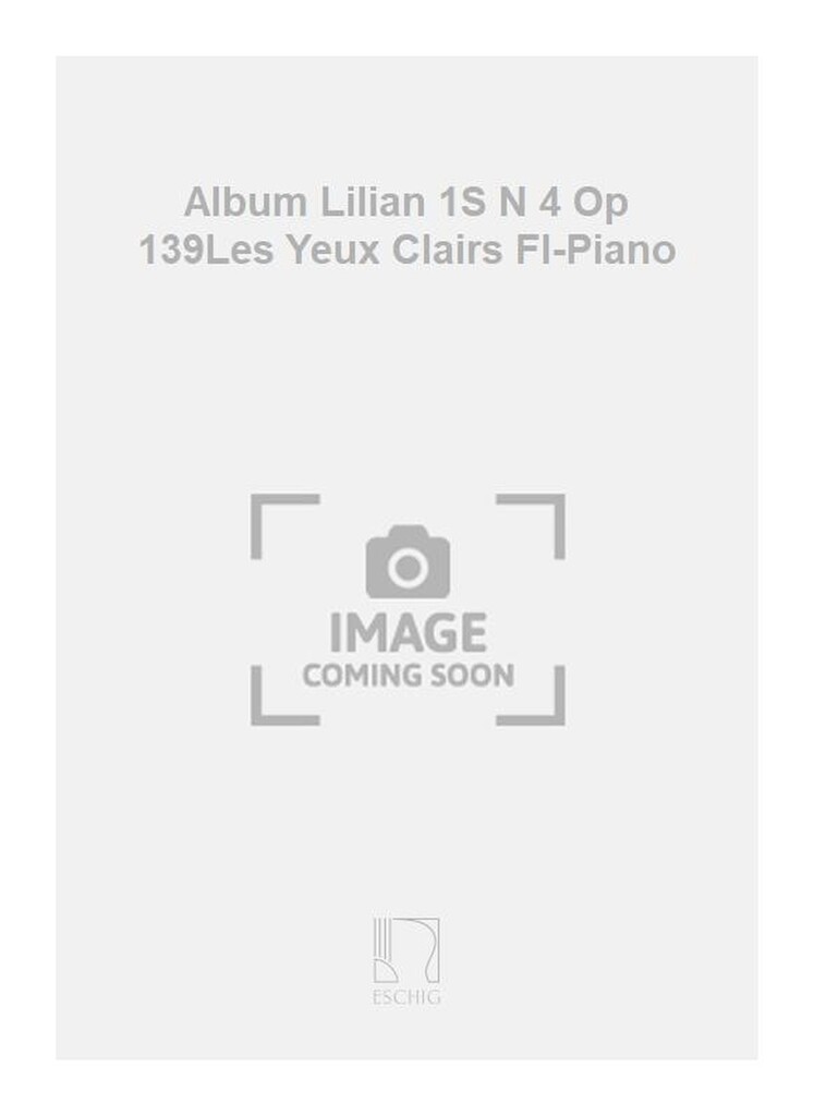 Album Lilian 1S N 4 Op 139Les Yeux Clairs Fl-Piano